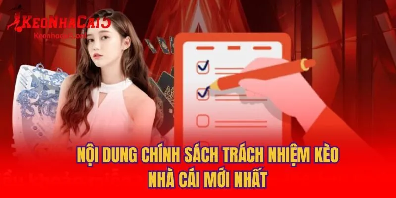 Nội dung chính sách trách nhiệm Kèo nhà cái mới nhất