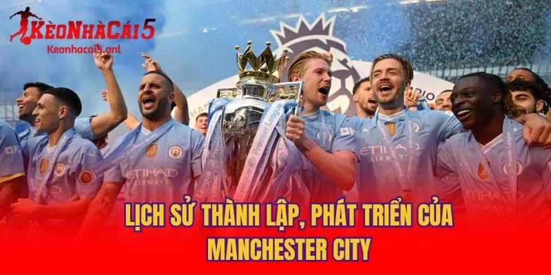 Lịch sử thành lập, phát triển của Manchester City